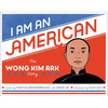 I Am an American: The Wong Kim Ark Story - Hardcover