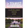 Greater Than a Tourist- Cleveland Ohio: 50 Travel Tips from a Local - Paperback