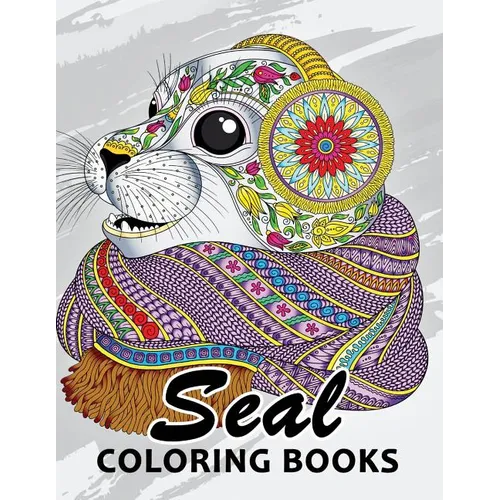 Seal Coloring Book: Unique Animal Coloring Book Easy, Fun, Beautiful Coloring Pages for Adults and Grown-up - Paperback