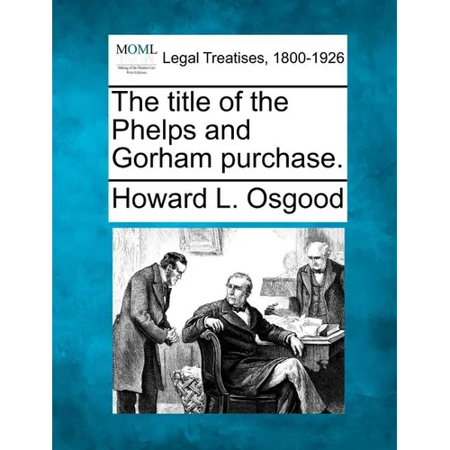 The Title of the Phelps and Gorham Purchase. - Paperback