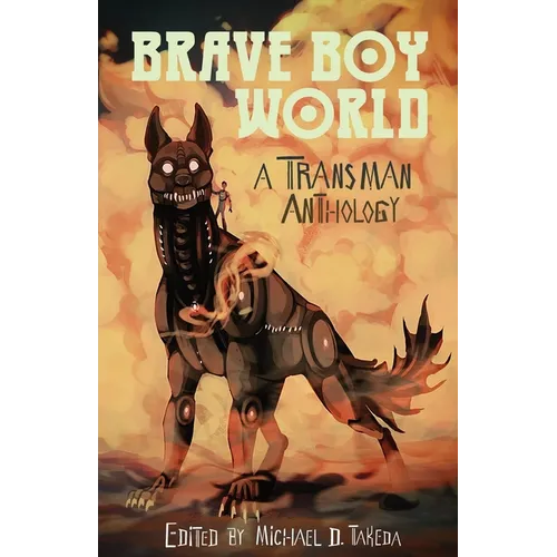 Brave Boy World: A Transman Anthology - Paperback