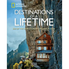 Destinations of a Lifetime: 225 of the World's Most Amazing Places - Hardcover