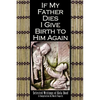 If My Father Dies I Give Birth to Him Again: Selected Writings of Kola Boof - Paperback