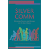 Silvercomm: Marketing Practices and Messages for the Age of Aging - Hardcover