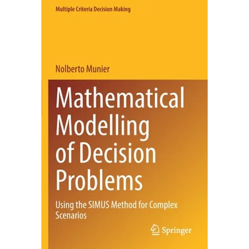 Mathematical Modelling of Decision Problems: Using the Simus Method for Complex Scenarios - Paperback
