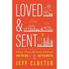 Loved and Sent: How Two Words Define Who You Are and Why You Matter - Paperback