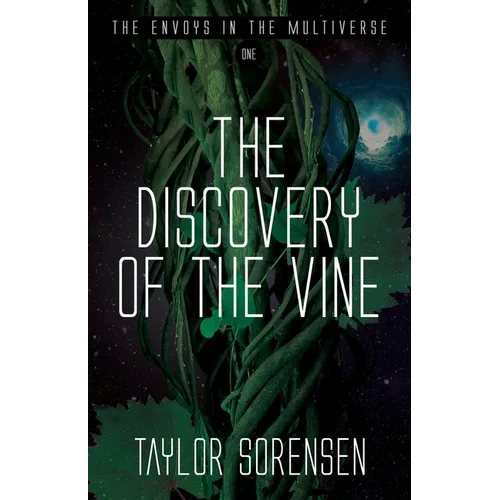 The Discovery of the Vine: Volume 1 in The Envoys in the Multiverse Series - Paperback