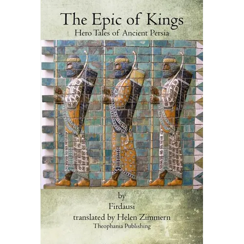 The Epic of Kings: Hero Tales of Ancient Persia - Paperback