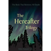 The Hereafter Trilogy: The Book That Removes All Doubt - Paperback