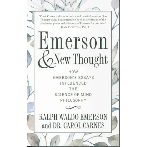 Emerson and New Thought: How Emerson's Essays Influenced the Science of Mind Philosophy - Paperback