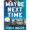Maybe Next Time: A Reese Witherspoon Book Club Pick - Hardcover