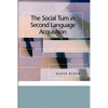 The Social Turn in Second Language Acquisition - Paperback