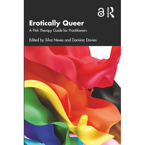 Erotically Queer: A Pink Therapy Guide for Practitioners - Paperback