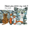 Have You Seen My Cat? - Hardcover