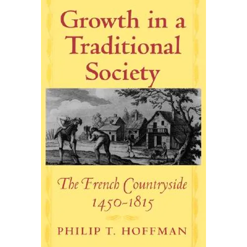 Growth in a Traditional Society: The French Countryside, 1450-1815 - Paperback