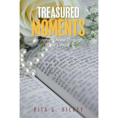 Treasured Moments: Springforth Anew Through God's Word - Paperback