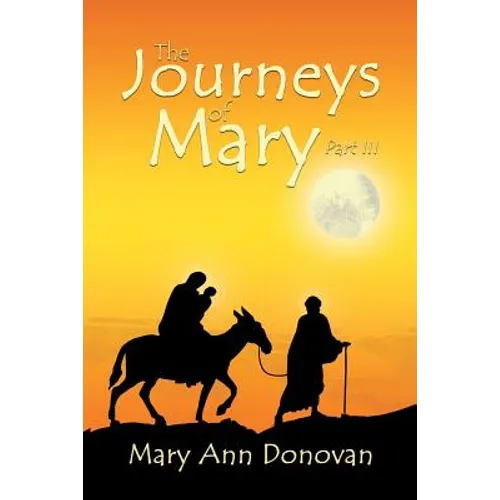 The Journeys of Mary: Part III - Paperback