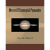 Mercvrii Trismegisti Pymander: A Translation and Commentary by David Myatt - Paperback