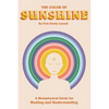 The Color of Sunshine: A Metaphysical Guide for Healing and Understanding - Paperback