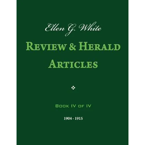 Ellen G. White Review & Herald Articles, Book IV of IV - Paperback