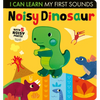 Noisy Dinosaur: I Can Learn My First Sounds - Board Book