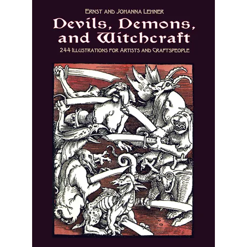 Devils, Demons, and Witchcraft: 244 Illustrations for Artists and Craftspeople - Paperback