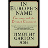 In Europe's Name: Germany and the Divided Continent - Paperback