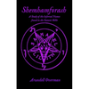 Shemhamforash: A study of the Infernal Names found in the Satanic Bible - Paperback