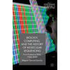 Biology, Computing, and the History of Molecular Sequencing: From Proteins to Dna, 1945-2000 - Paperback