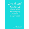Israel and Eurasia: Contrarian Readings of Biblical Geopolitics - Paperback