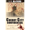 Cherry City Confidential: 12 Murder Cases that Rocked Oregon's Capital City - Paperback