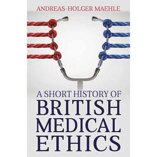 A Short History of British Medical Ethics - Paperback