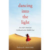 Dancing Into the Light: An Arab American Girlhood in the Middle East - Paperback
