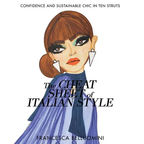 The Cheat Sheet of Italian Style: Confidence and Sustainable Chic in Ten Struts - Paperback