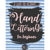 Hand Lettering For Beginner Volume1: A Calligraphy and Hand Lettering Guide For Beginner - Alphabet Drill, Practice and Project: Hand Lettering - Paperback