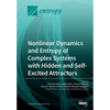 Nonlinear Dynamics and Entropy of Complex Systems with Hidden and Self-Excited Attractors - Paperback
