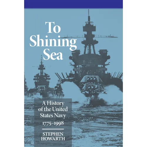 To Shining Sea: A History of the United States Navy, 1775-1998 - Paperback