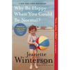 Why Be Happy When You Could Be Normal? - Paperback