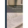 Primitive Revelation - Hardcover