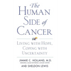 The Human Side of Cancer: Living with Hope, Coping with Uncertainty - Paperback