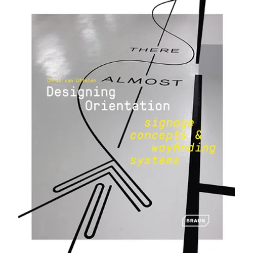 Designing Orientation: Signage Concepts & Wayfinding Systems - Hardcover