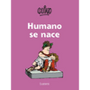 Humano Se Nace / To Be Human Is to Be Born - Paperback
