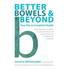 Better Bowels and Beyond: Your Key to Complete Health - Paperback