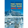 The Town that Said 'Hell, No!': Crested Butte Fights a Mine to Save its Soul - Paperback