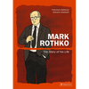 Mark Rothko: The Story of His Life - Hardcover