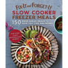 Fix-It and Forget-It Slow Cooker Freezer Meals: 150 Make-Ahead Meals to Save You Time and Money - Paperback