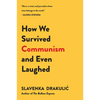 How We Survived Communism & Even Laughed - Paperback
