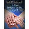 By the Bedside of the Patient: Lessons for the Twenty-First-Century Physician - Paperback