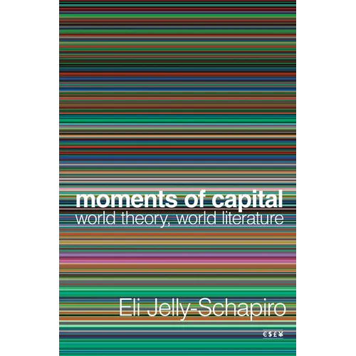 Moments of Capital: World Theory, World Literature - Paperback