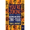 You're Joking: Become an Expert Joke-Teller - Paperback